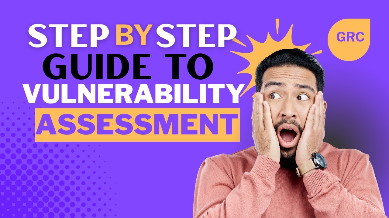 Mastering Vulnerability Assessments: Step  By Step Guide
