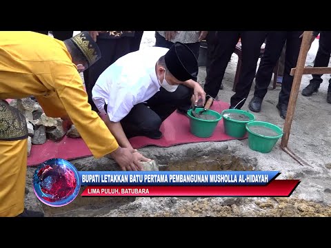 BUPATI LETAKKAN BATU PERTAMA PEMBANGUNAN MUSHOLLA AL-HIDAYAH