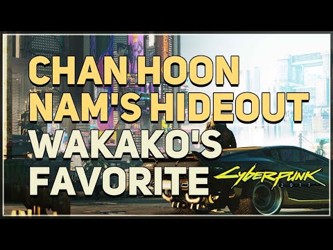 Find a way to Chan Hoon Nam's hideout Wakako's Favorite Cyberpunk 2077