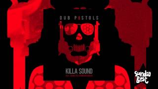 Dub Pistols - Killa Sound (Feat. Seanie Tee & Donovan Kingjay)