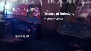 Here’s Hoping - Theory of Relativity