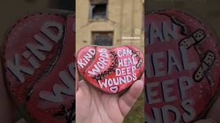 Kind words can heal physical pain. UPDATE: This rock has been found &amp; it has been rehidden!