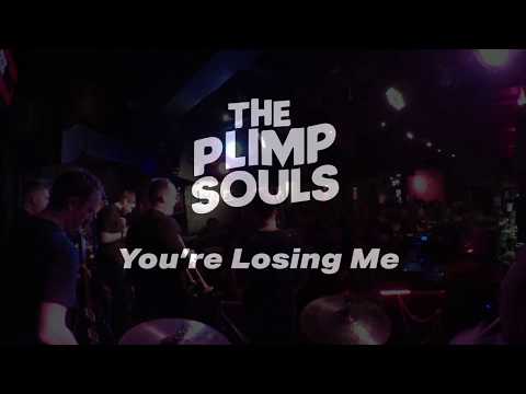 The Plimp Souls - You're Losing Me