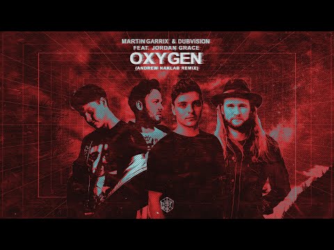 Martin Garrix & DubVision - Oxygen (feat. Jordan Grace) [Andrew Naklab Remix]