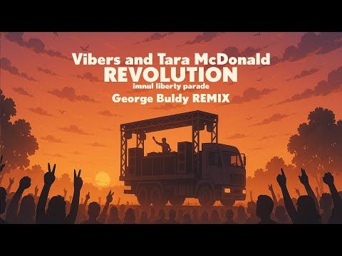 Vibers and Tara McDonald - Revolution (Liberty Parade Anthem) George Buldy Remix