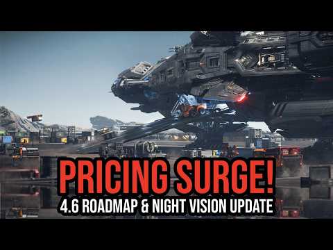 Star Citizen PRICING SURGE, 4.6 Roadmap & Night Vision Update!