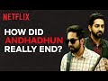 Andhadhun S Ending Explained Netflix India