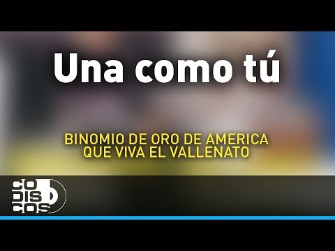 Una Como Tú, Binomio De Oro De América - Audio