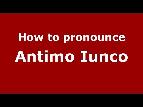 How to pronounce Antimo Iunco (Italian/Italy)  - PronounceNames.com