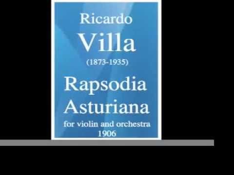 Ricardo Villa (1873-1935) : Rapsodia Asturiana, for violin and orchestra (1906)