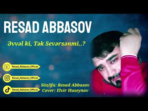 Resad Abbasov - Evvelki Tek Seversenmi 2021 (Qemli Şeir)
