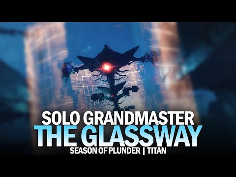 Solo Grandmaster Nightfall The Glassway (Titan) [Destiny 2 Season of Plunder]