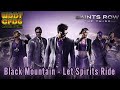 Saints Row The Third Soundtrack:Black Mountain - "Let Spirits Ride"