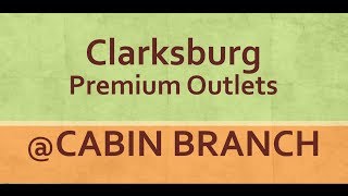 preview picture of video 'Clarksburg Premium Outlets at Cabin Branch for Clarksburg / Boyds Maryland'