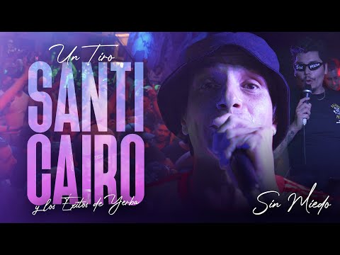 SANTI CAIRO - SESSIONES CON PUBLICO #5 (SIN MIEDO : 1 "TIRO")