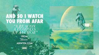 And So I Watch You From Afar - "A Beacon, A Compass, An Anchor" (Official)