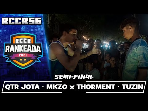QTR JOTA・MKZO x THORMENT・TUZIN | SEMI-FINAL | RCCR 56 |