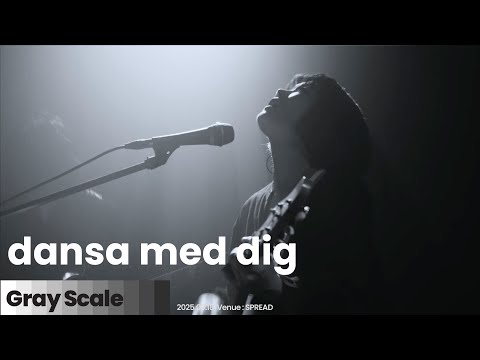 dansa med dig - Time of Ours | Gray Scale  2025/09/18