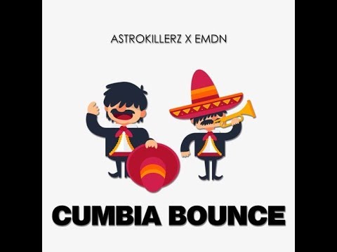 Astrokillerz X EMDN - Cumbia Bounce