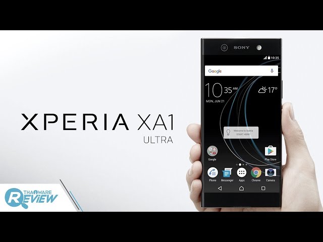   รีวิวมือถือ Sony Xperia XA1 Ultra สมาร์ทโฟนจอใหญ่ 6 นิ้ว ภาพสวยเสียงดี ราคาไม่แรง