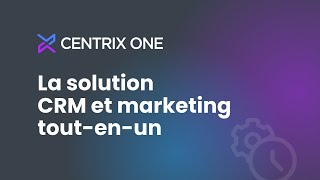 Démo: CRM CentrixOne. La solution CRM en français et marketing "tout-e