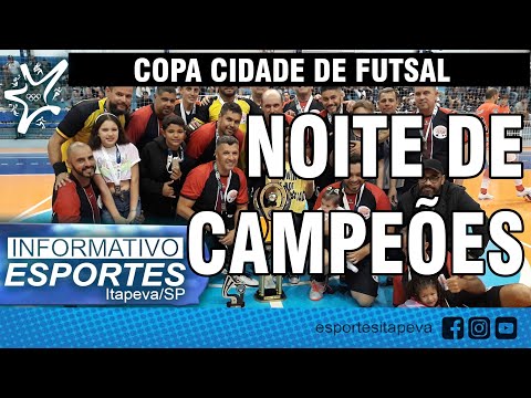 FINAL DA COPA CIDADE DE FUTSAL EM ITAPEVA I INFORMATIVO ESPORTIVO #45