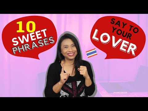 10 Basic Sweet Thai Phrases - You Can Say To Your Lover