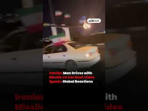 Iranian Man Drives with Missile on Car Roof, Video Sparks Global Concern