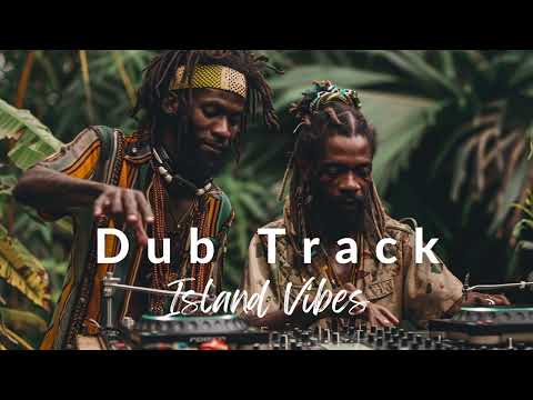 Island Vibes - Ultimate Dub Tracks for Relaxation & Chill #dubmusic #dubreggae #dubreggaebeat