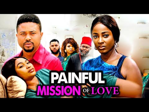 Painful Mission Of Love (Complete Season 1&2)- Mike Godson & Ella Idu 2025 Latest Nigerian Movie