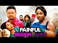 Painful Mission Of Love Complete Season 1 2 Mike Godson Ella Idu 2025 Latest Nigerian Movie