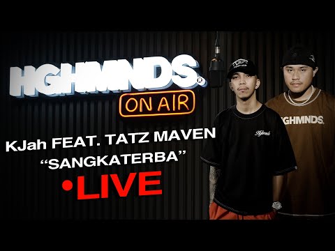 Kjah feat. Tatz Maven | Sangkaterba (HGHMNDS On Air)
