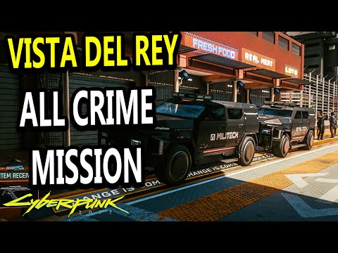VISTA DEL REY All Crime Missions - CYBERPUNK 2077