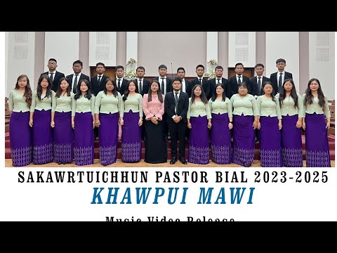 SAKAWRTUICHHUN PASTOR BIAL ZAIPAWL(2023-25) - KHAWPUI MAWI