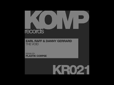 Earl Raff, Danny Gerrard - The Void (Plastik Corpse Remix)