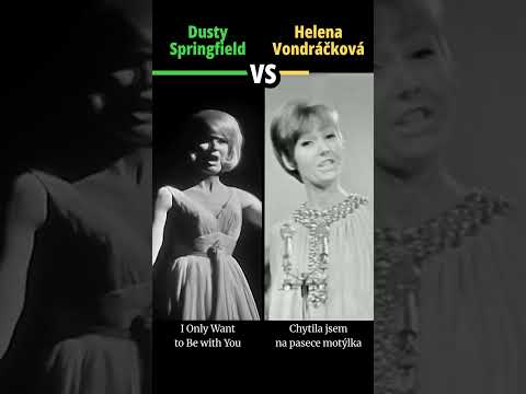 DUSTY SPRINGFIELD vs HELENA VONDRÁČKOVÁ - Chytila jsem na pasece motýlka/I Only Want to Be with You