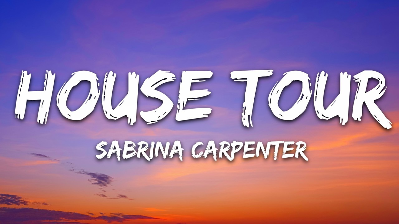 Sabrina Carpenter - House Tour (Lyrics)
