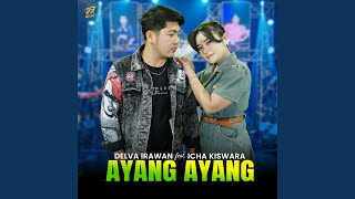 Download lagu Ayang Ayang (feat. Icha Kiswara) mp3