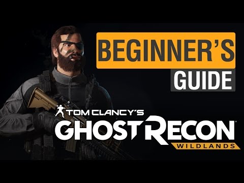 Beginner's Guide to Ghost Recon: Wildlands (+11 Bonus Tips!)