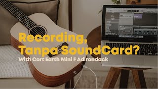 Video thumbnail for Record Cort Earth Mini F Adirondack tanpa Sound Card by Joebilly Guitars