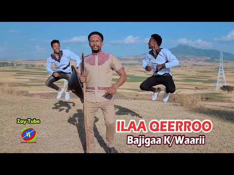 Bajigaa K/Waarii - Ethiopian new music video -Ilaa Qeerroo - affan Oromoo