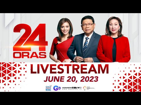 24 Oras Livestream: June 20, 2023