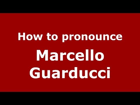 How to pronounce Marcello Guarducci (Italian/Italy)  - PronounceNames.com