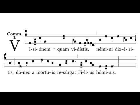 Visionem quam vidistis - Communion antiphon for the Transfiguration