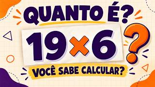 COMO CALCULAR 19 VEZES 6? | Quanto é 19 x 6? - 6 vezes 19 - 6 x 19