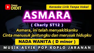 Download lagu ASMARA - Karaoke Nada WANITA / CEWEK ( Charly ST12 / Setia Band ) Pop Koplo Jaranan [ Female Key ] mp3
