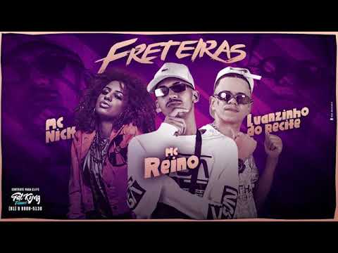 MC REINO E LUANZINHO DO RECIFE E MC NICK - FRETEIRAS ( REMIX BREGA FUNK )