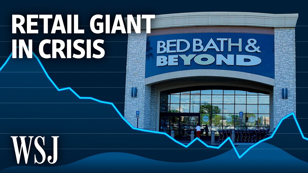 Bed Bath & Beyond Is in Crisis Mode. What Went Wrong? | WSJ