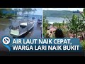 AIR LAUT NAIK SANGAT CEPAT Warga Di Buton Selatan Berlarian Ke Atas Bukit Efek Gempa Maumere