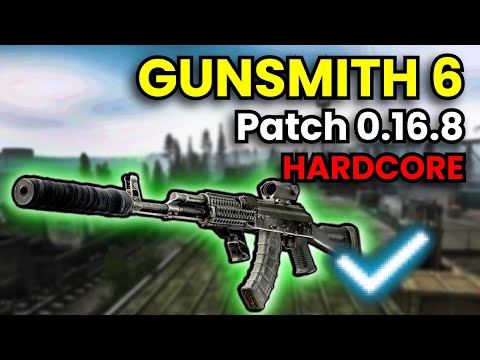 Gunsmith Part 6 - HARDCORE WIPE Patch 0.16.8 Guide | Escape From Tarkov